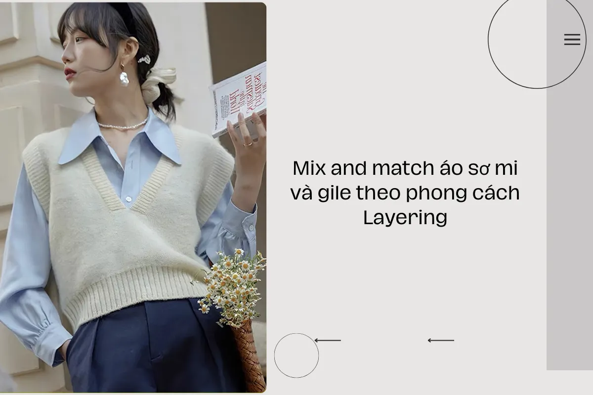 Mix and match áo sơ mi và gile theo phong cách Layering.